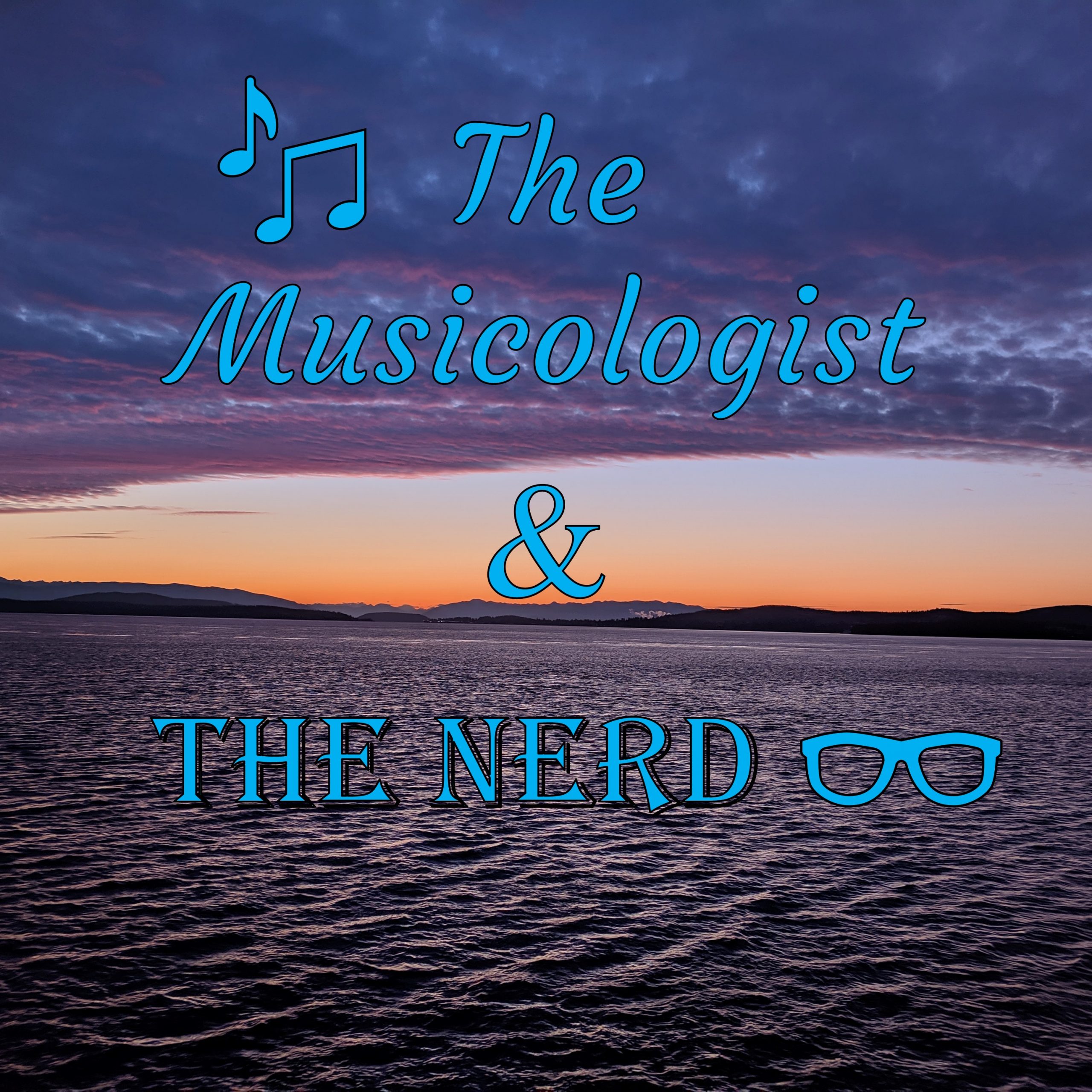 You are currently viewing Welcome to The Musicologist and The Nerd  -Episode 001